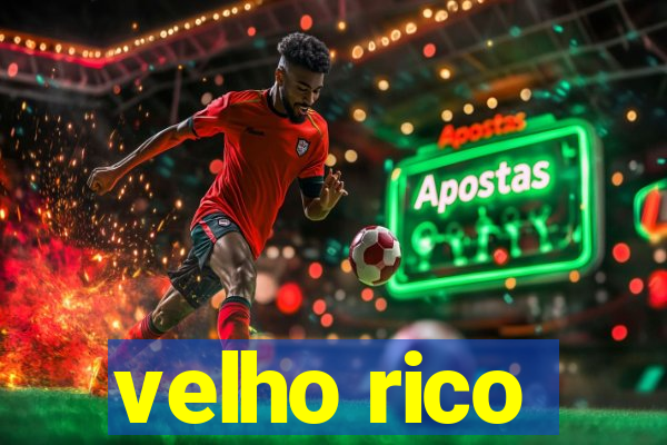 velho rico